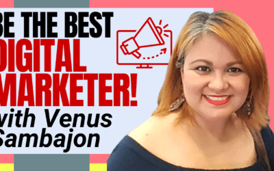 Ep 75: How to Become the Best Digital Marketer with Venus Sambajon