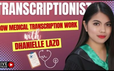 Ep 149 – How Does Medical Transcription Work with Dhanielle Lazo